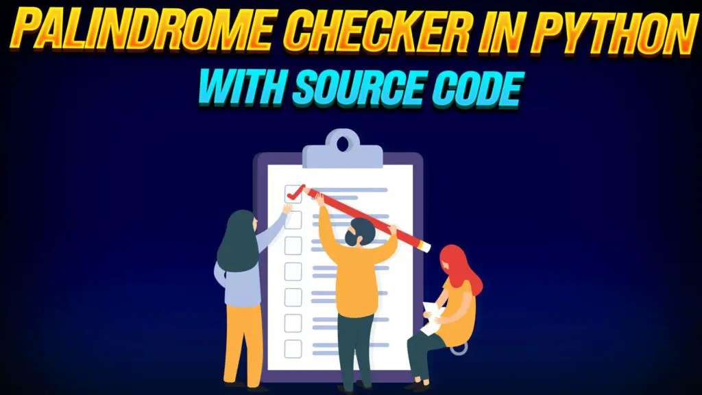 Palindrome checker in python with source code