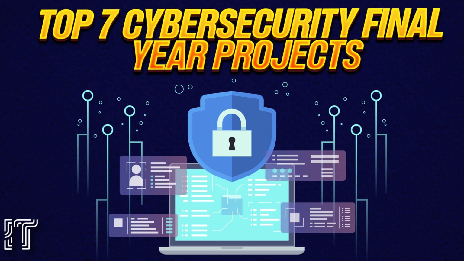 Top 7 Cybersecurity Final Year Projects in 2024