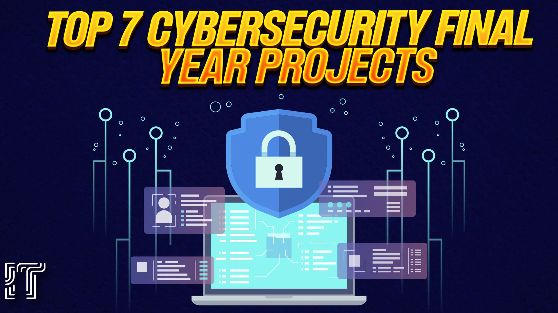 Top 7 Cybersecurity Final Year Projects