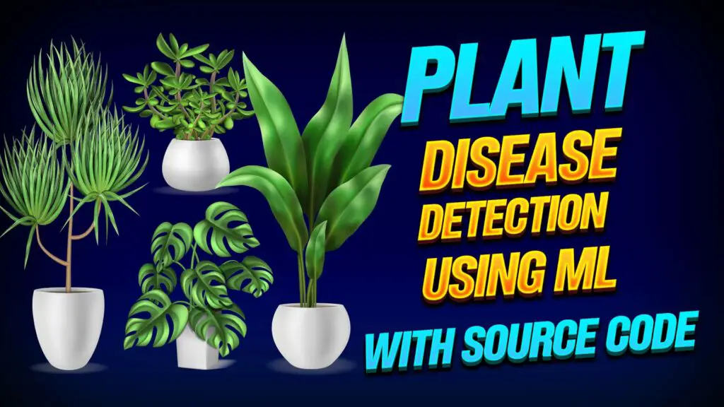 Build Plant Disease Detection Using Machine Learning