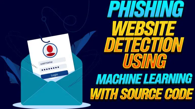 Phishing website detection using Machine Learning with Code